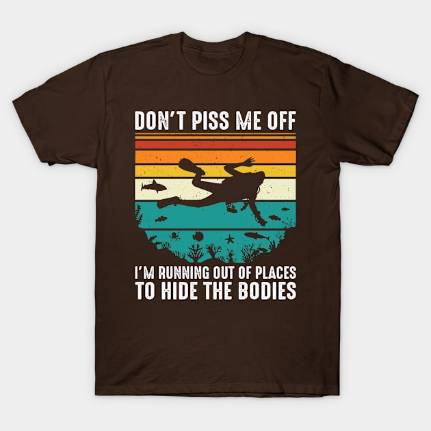 Don't piss me off, I am a scuba diver T-Shirt by sudiptochy29